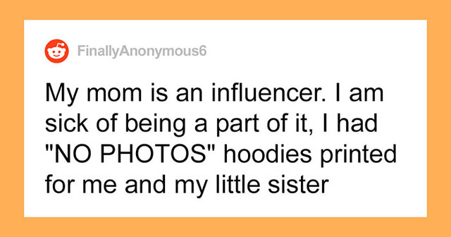 Daughter Orders A Hoodie That Says "No Photos" After Her Influencer Mom Wouldn't Stop Posting Her Pictures Online