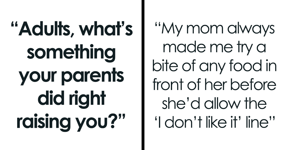20 People In This Online Group Are Sharing Good Things Their Parents Taught Them Since Childhood