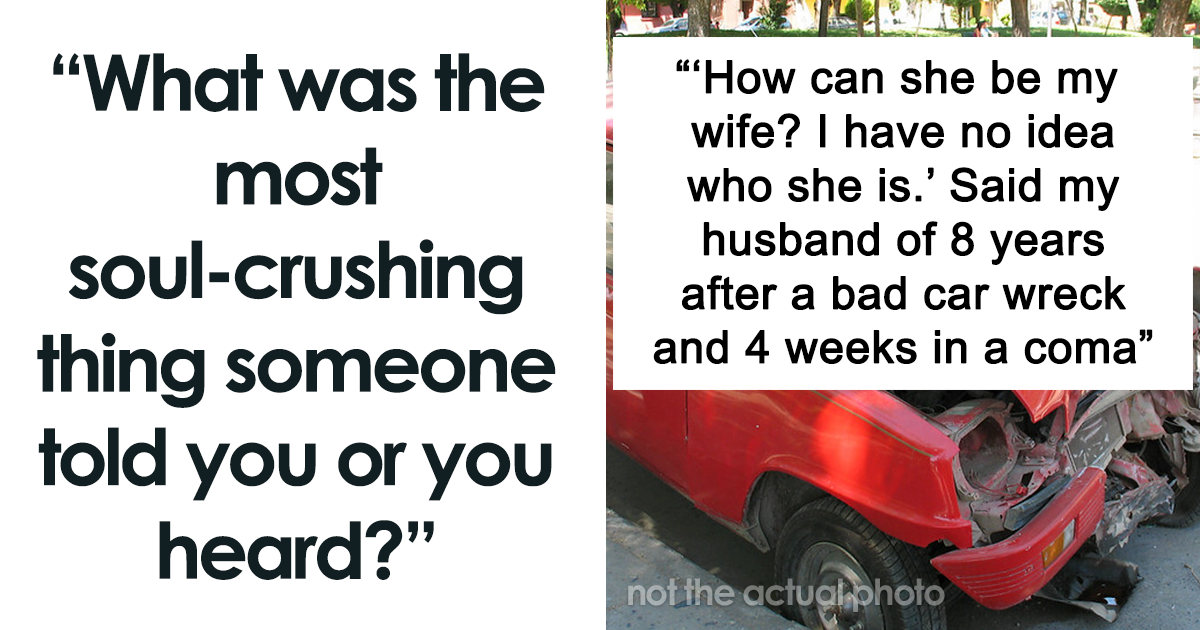People Online Share The Most Saddening Thing They Ever Heard (20 Entries)