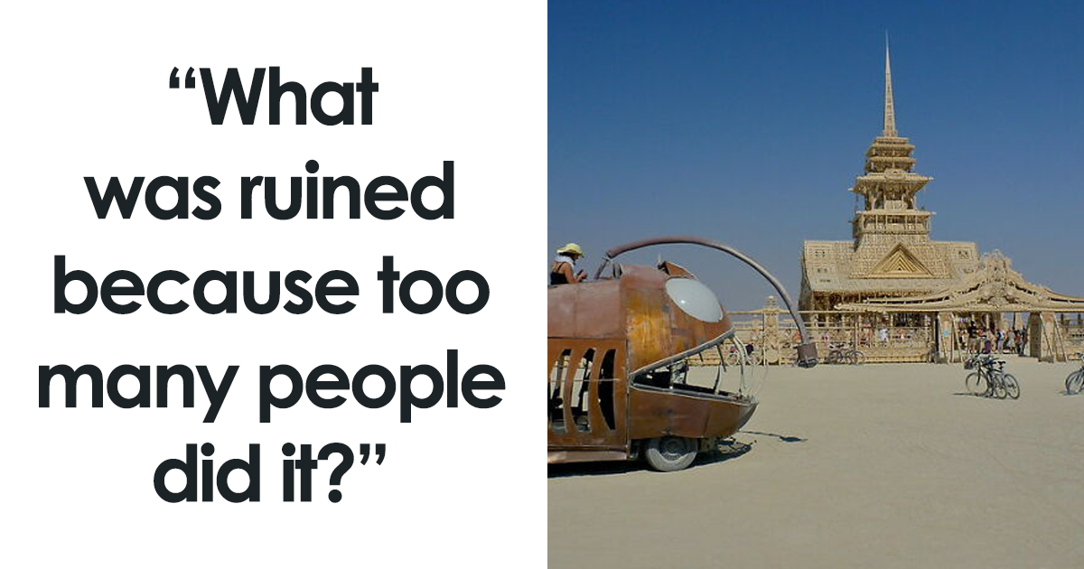 People Name What One Thing That Was Ruined By Popularity (20 Answers)