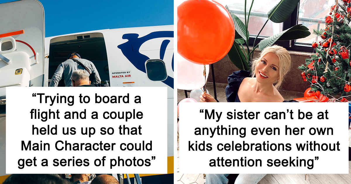 20 Of The Cringiest Encounters With Someone Displaying “Main Character Syndrome”