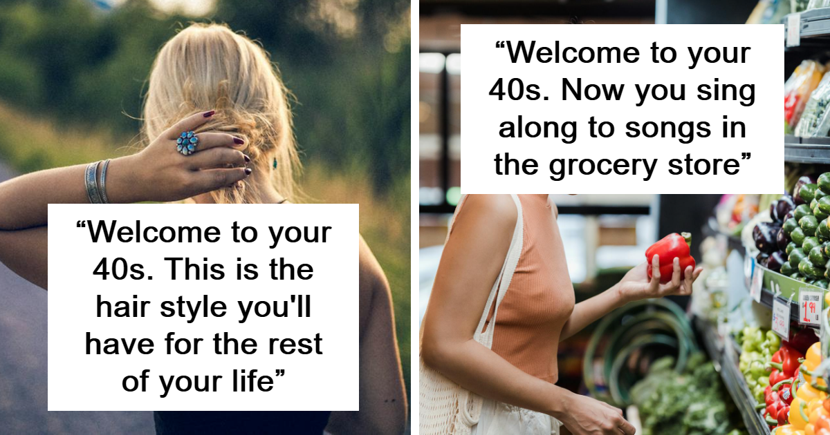 40 Hilariously Relatable Posts About Being In Your 40s