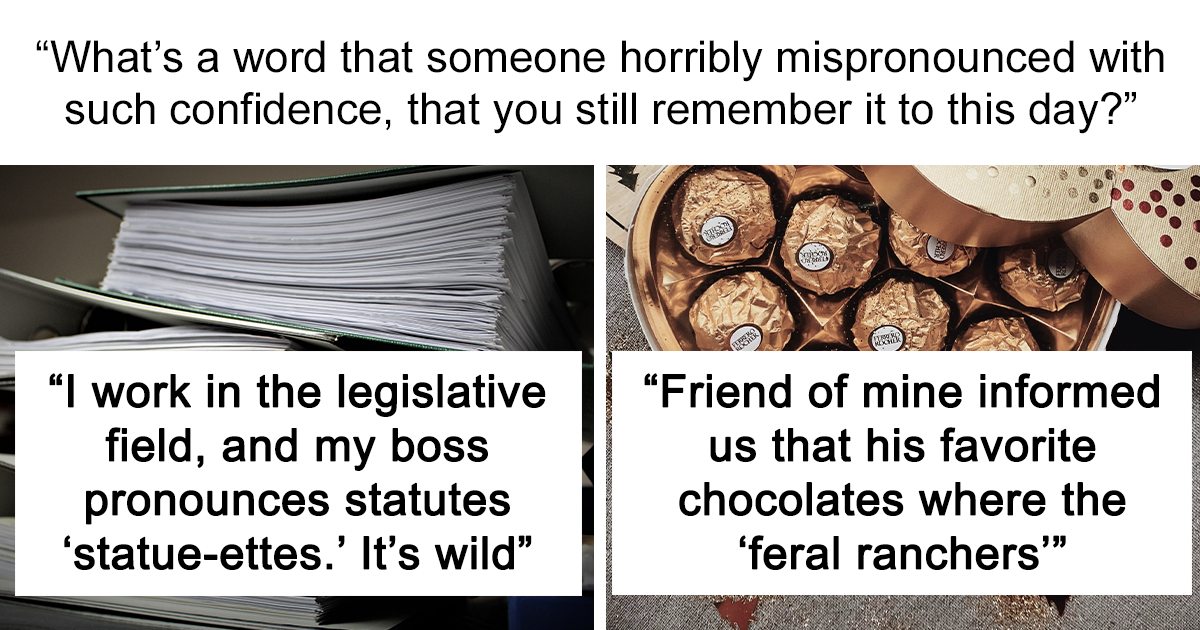 25 Absurd Mispronunciations That Linger In People’s Memory