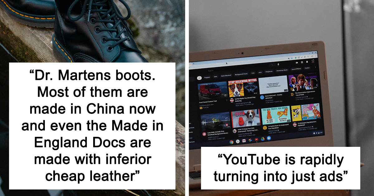 People Call Out 25 Brands That Are Actively Watering Down Their Quality