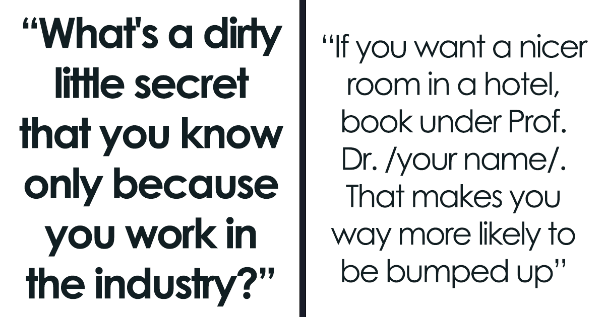 25 People Share The Dirty Little Secrets They Discovered About Their Industries