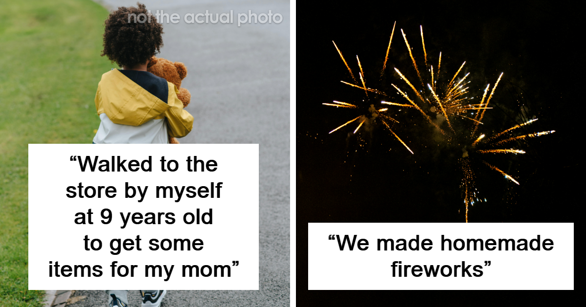 30 Things We Did As Kids That Parents Nowadays Would Never Allow