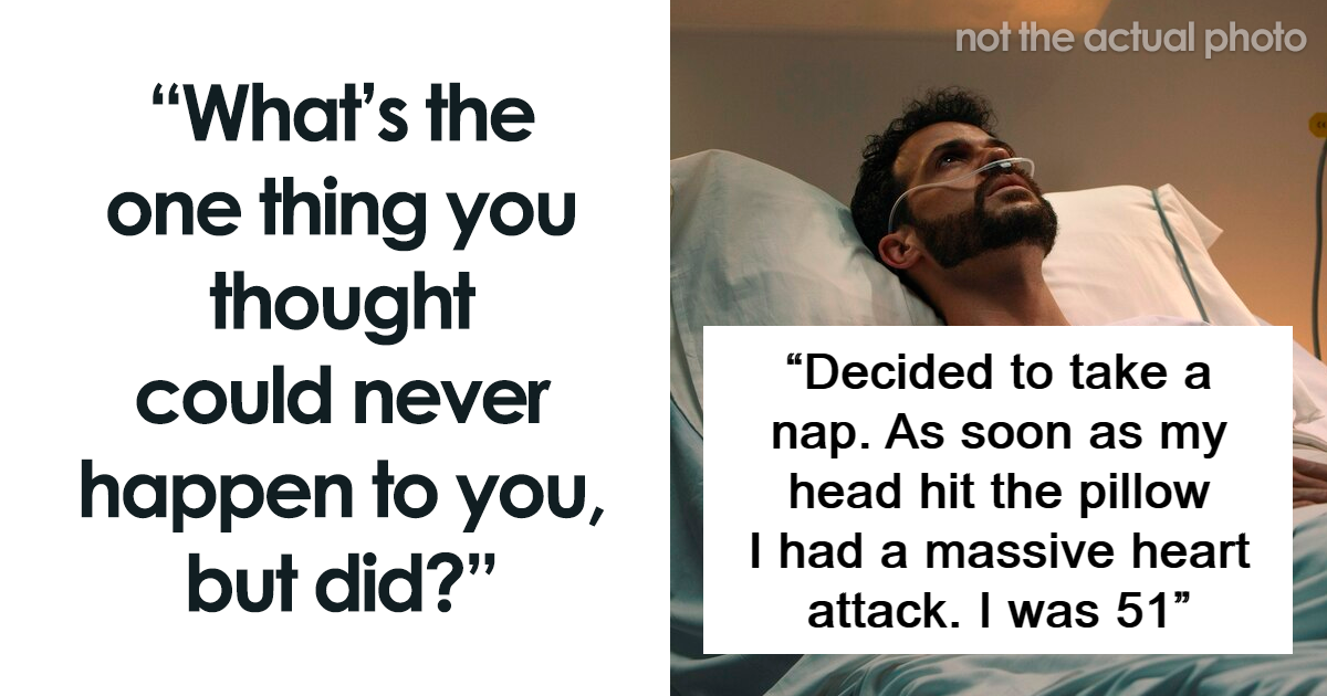 25 Things People Never Thought About Till It Happened To Them
