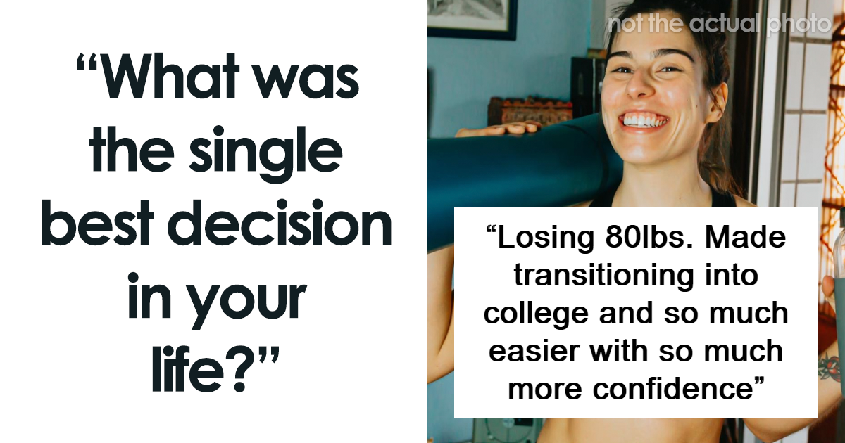 25 Huge Life Decisions People Made That They Don’t Regret