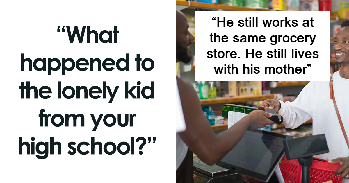 25 People Reveal What Happened To The Lonely Kid In Their Class