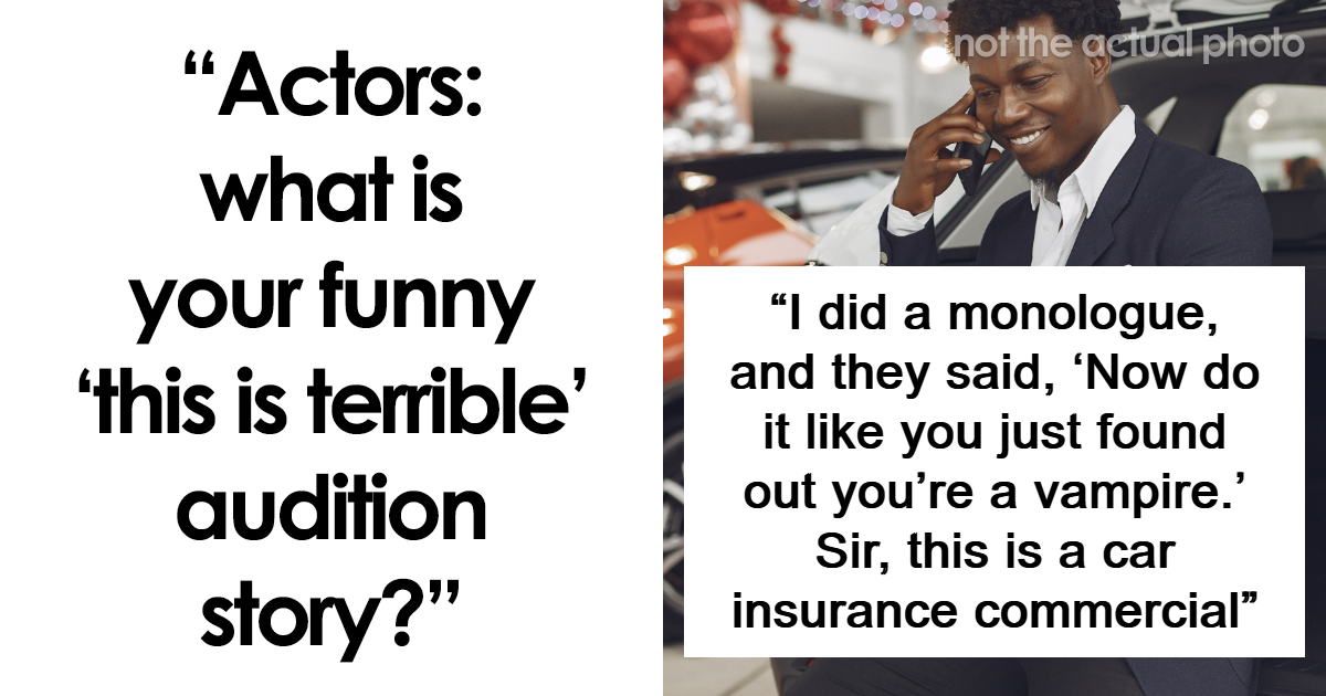 "Required Me To Pretend To Be A Shark": 25 Unbelievable Auditioning Tales