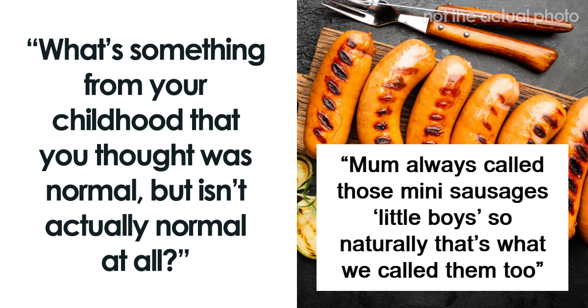 “Wait, That’s Not Normal?”: 25 Childhood Experiences People Thought Were Universal
