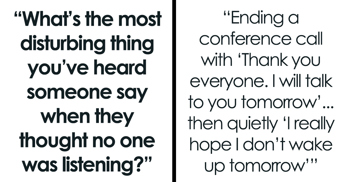25 Bone-Chilling Conversations Accidentally Overheard In Real Life