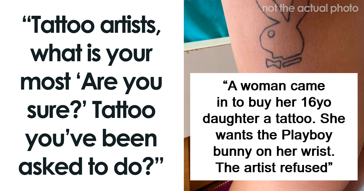 25 Times A Client’s Tattoo Request Had The Artist Asking “Are You Sure?”