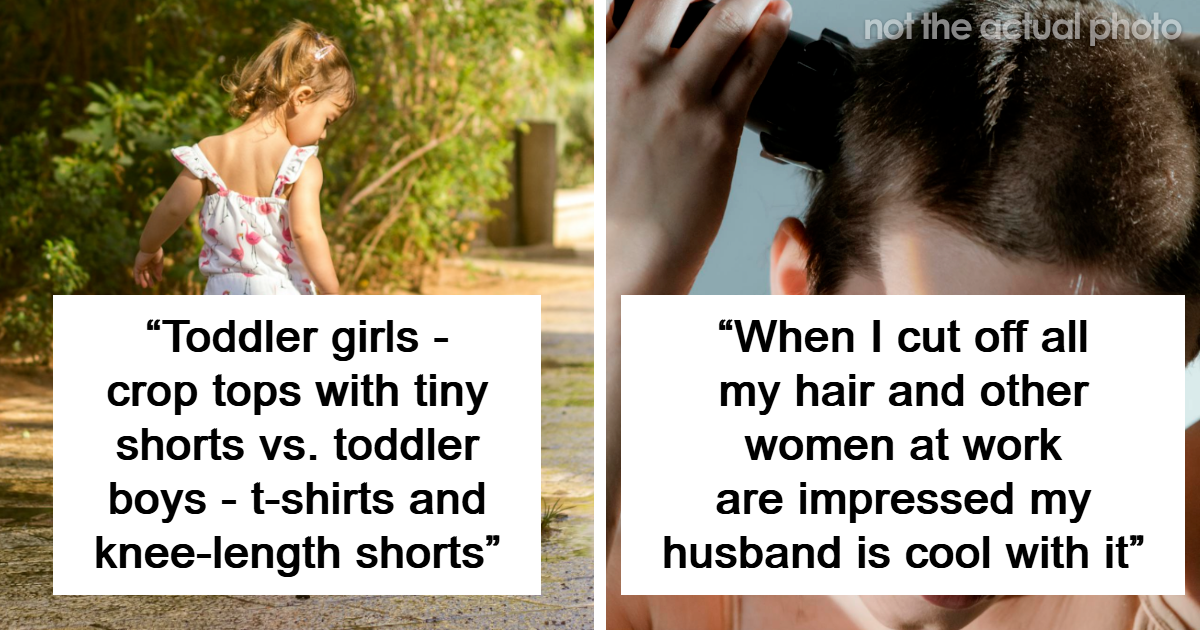 People Call Out 25 Everyday Forms Of Sexism That Slip Under The Radar