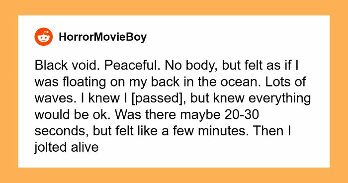 35 People Who Briefly Left This World Share What They Saw On The Other Side